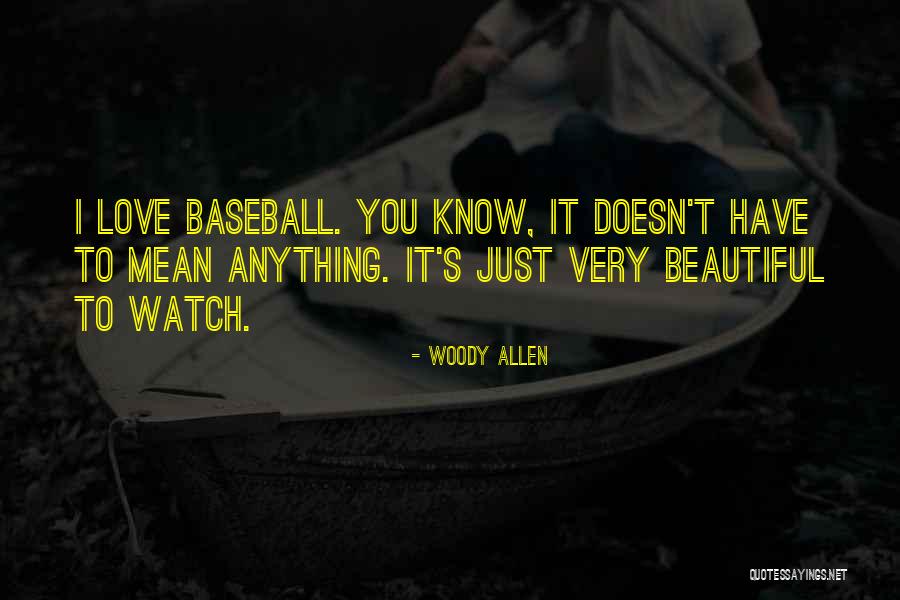 For The Love Of Baseball Quotes By Woody Allen For The Love Of Baseball Quotes By Woody Allen