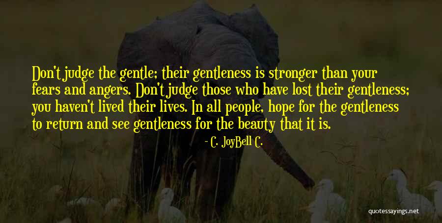For Those Who Judge Quotes By C. JoyBell C. For Those Who Judge Quotes By C. JoyBell C.