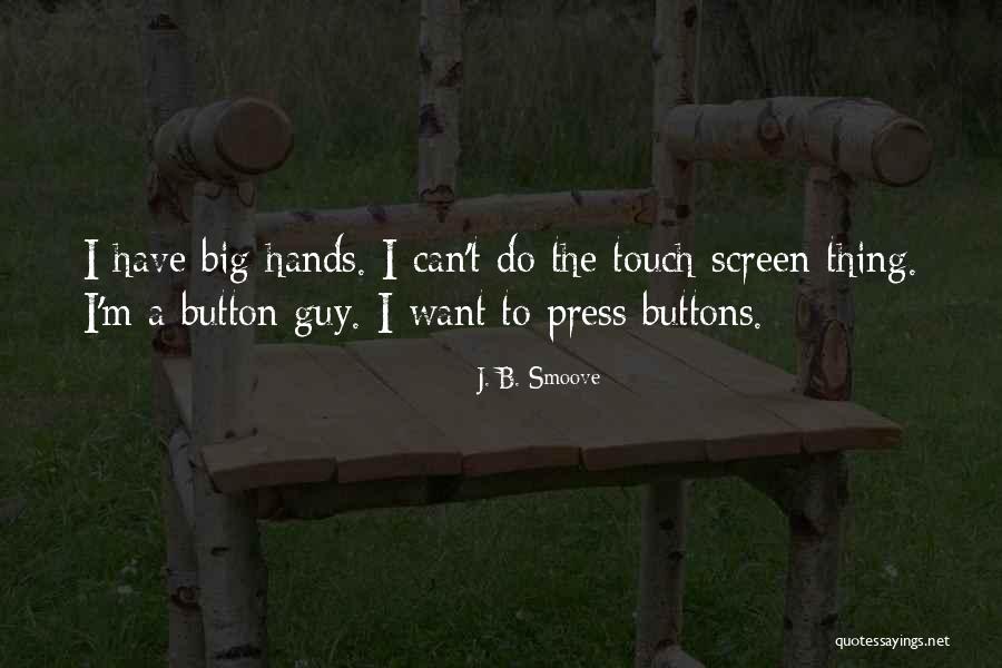 For Touch Screen Quotes By J. B. Smoove For Touch Screen Quotes By J. B. Smoove