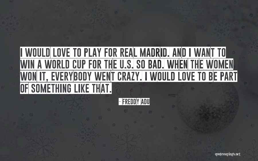 For U Love Quotes By Freddy Adu