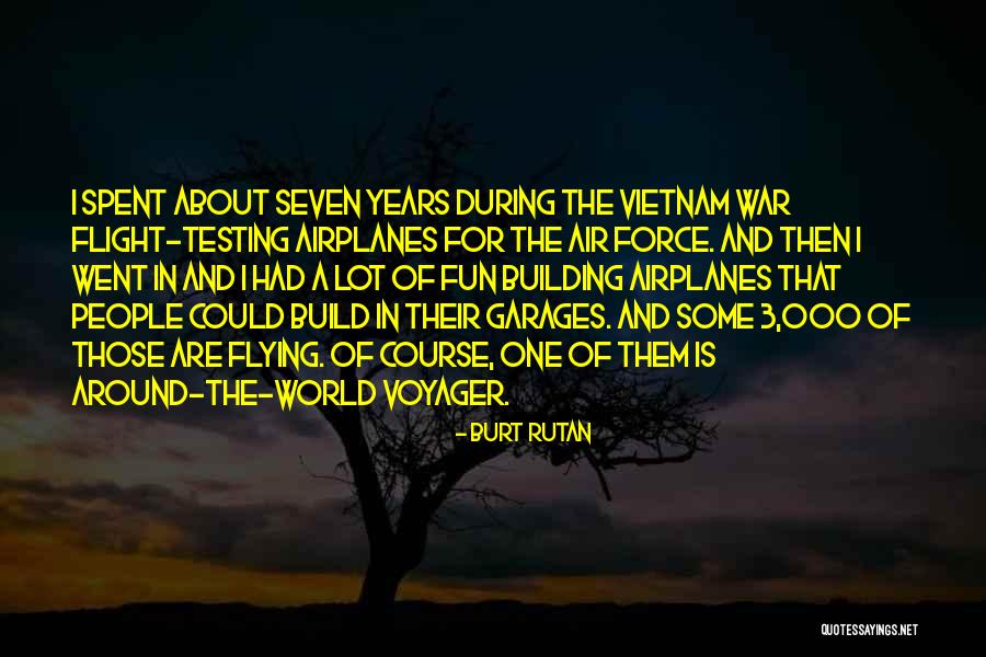 For Vietnam Quotes By Burt Rutan For Vietnam Quotes By Burt Rutan