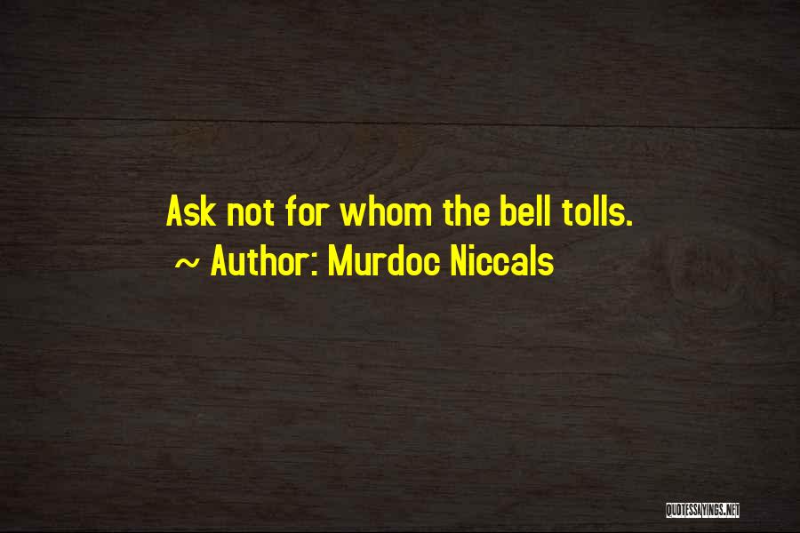 For Whom Bell Tolls Quotes By Murdoc Niccals