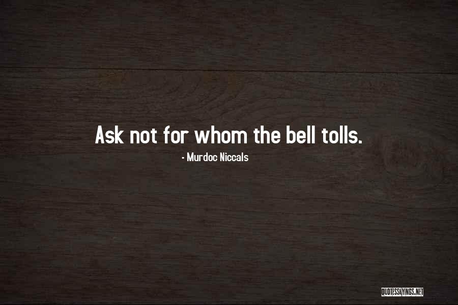 For Whom The Bell Tolls Quotes By Murdoc Niccals
