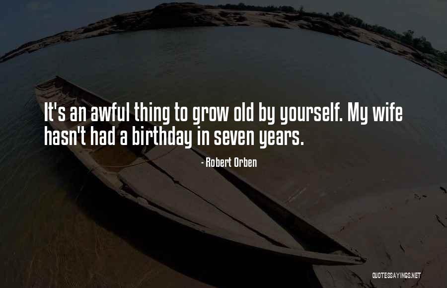 For Wife Birthday Quotes By Robert Orben For Wife Birthday Quotes By Robert Orben