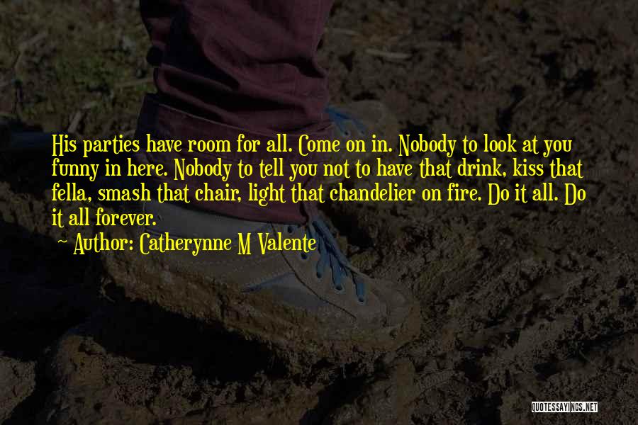 For You Forever Quotes By Catherynne M Valente