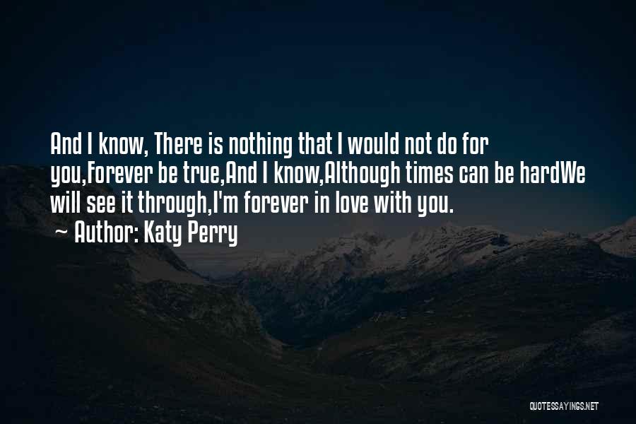 For You Forever Quotes By Katy Perry