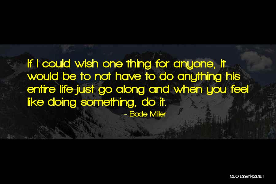 For You I Would Do Anything Quotes By Bode Miller