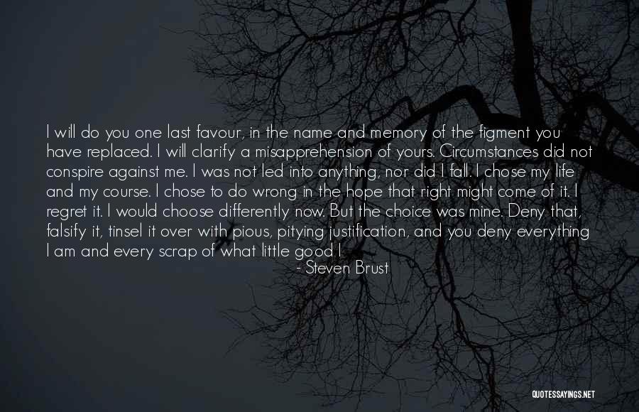 For You I Would Do Anything Quotes By Steven Brust For You I Would Do Anything Quotes By Steven Brust