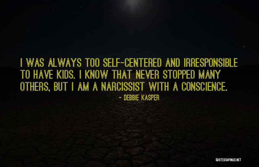 For You Know A Narcissist Quotes By Debbie Kasper For You Know A Narcissist Quotes By Debbie Kasper