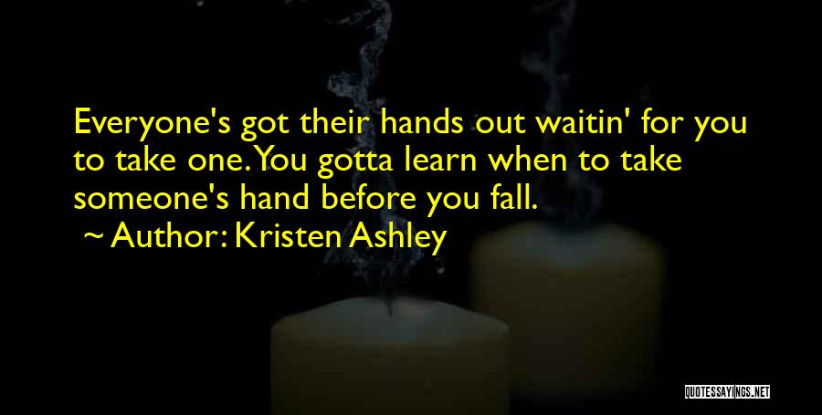 For You Kristen Ashley Quotes By Kristen Ashley