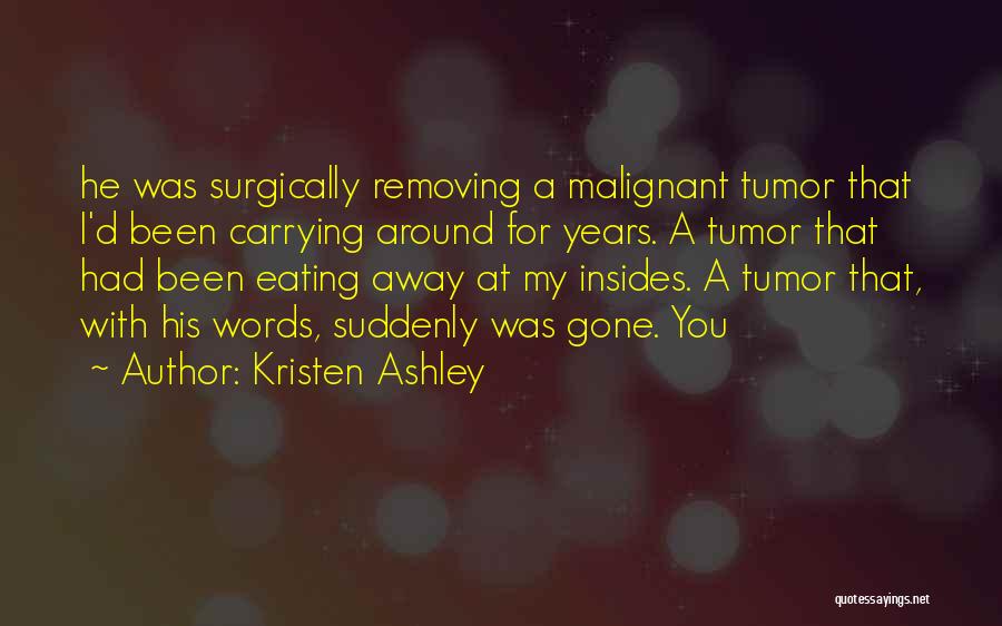 For You Kristen Ashley Quotes By Kristen Ashley