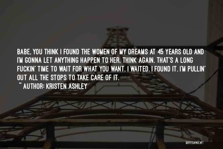 For You Kristen Ashley Quotes By Kristen Ashley