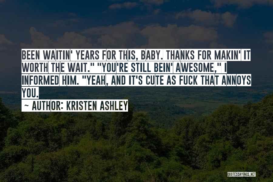 For You Kristen Ashley Quotes By Kristen Ashley