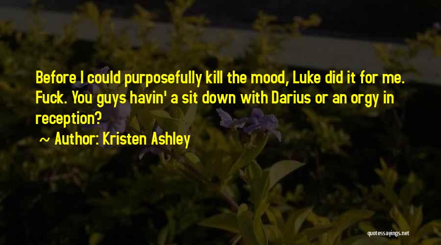 For You Kristen Ashley Quotes By Kristen Ashley