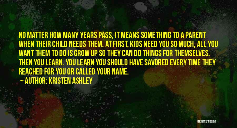 For You Kristen Ashley Quotes By Kristen Ashley