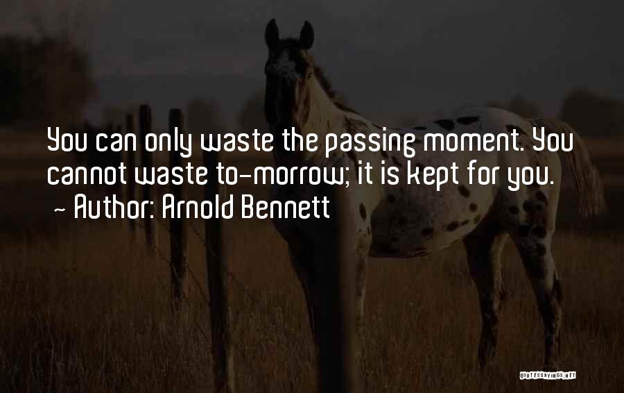 For You Quotes By Arnold Bennett