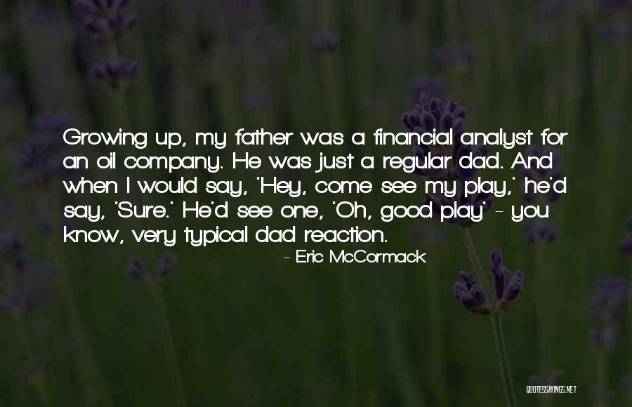 For You Quotes By Eric McCormack