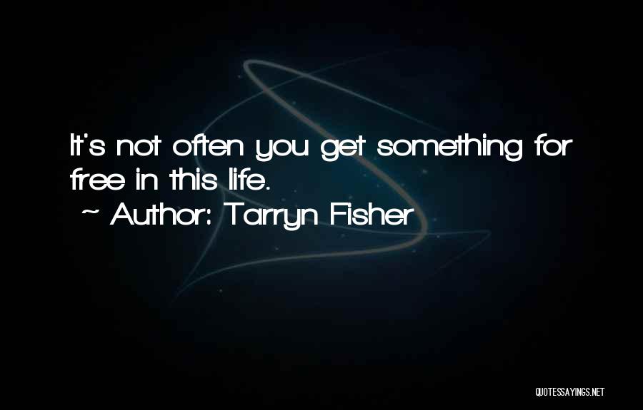 For You Quotes By Tarryn Fisher