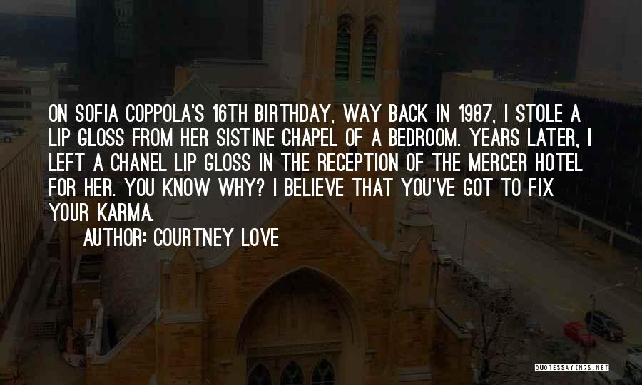 For Your Birthday Quotes By Courtney Love