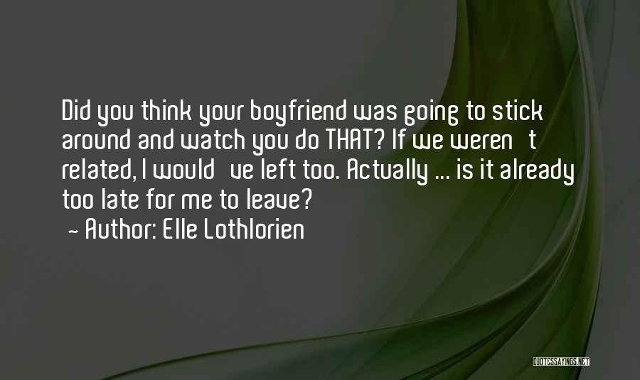 For Your Boyfriend Quotes By Elle Lothlorien