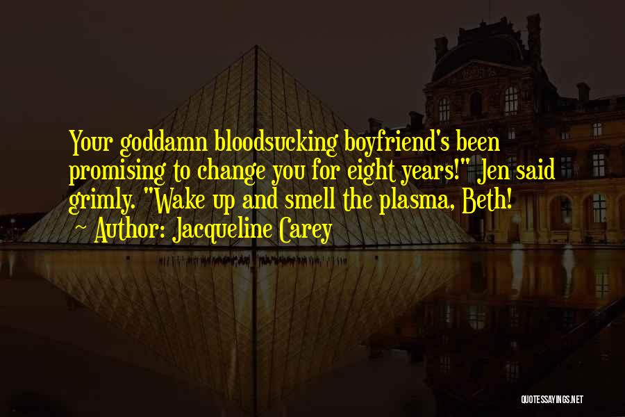 For Your Boyfriend Quotes By Jacqueline Carey