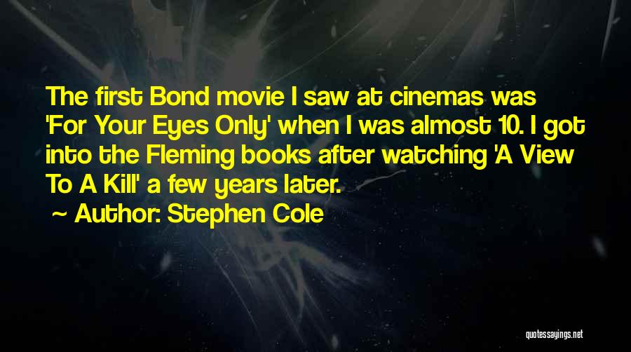 For Your Eyes Only Quotes By Stephen Cole