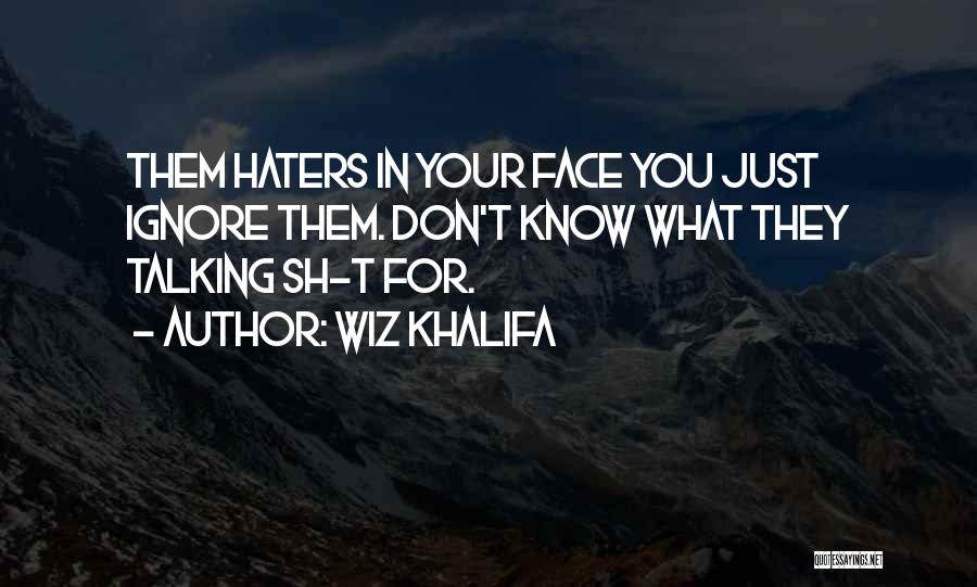 For Your Haters Quotes By Wiz Khalifa