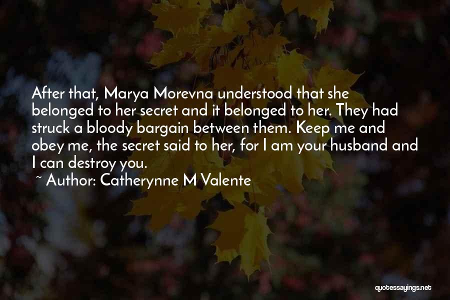 For Your Husband Quotes By Catherynne M Valente