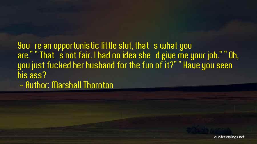 For Your Husband Quotes By Marshall Thornton