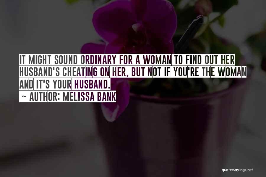 For Your Husband Quotes By Melissa Bank