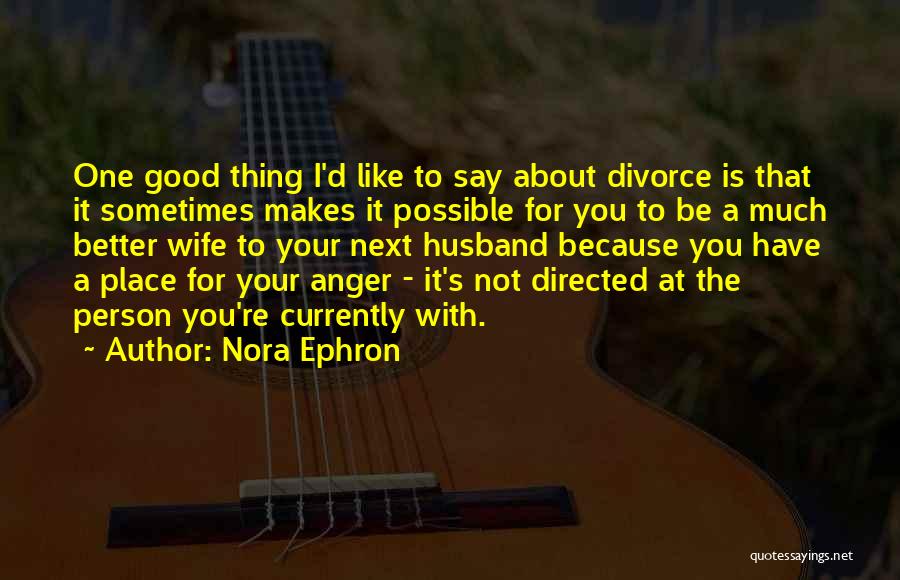 For Your Husband Quotes By Nora Ephron