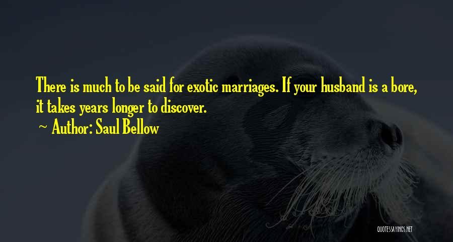 For Your Husband Quotes By Saul Bellow