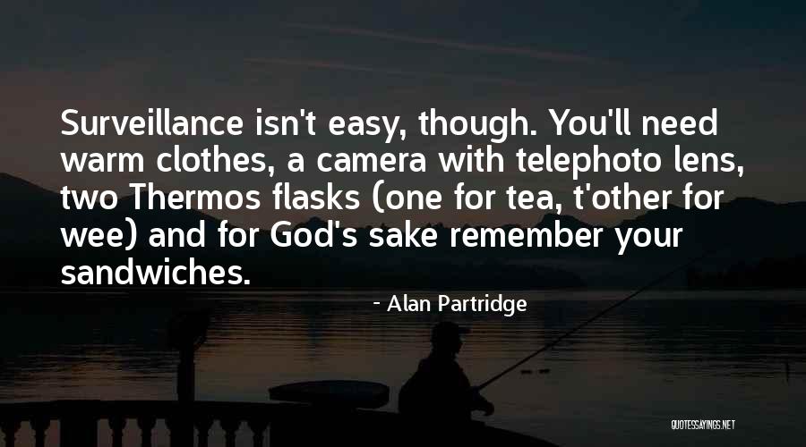 For Your Sake Quotes By Alan Partridge For Your Sake Quotes By Alan Partridge