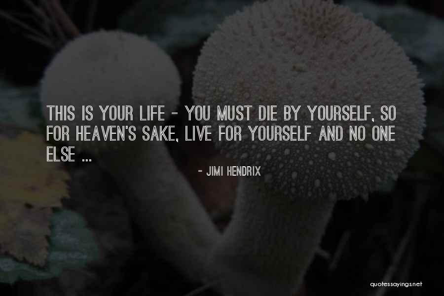 For Your Sake Quotes By Jimi Hendrix For Your Sake Quotes By Jimi Hendrix