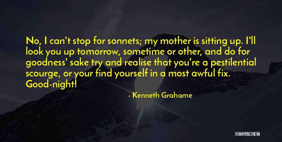 For Your Sake Quotes By Kenneth Grahame For Your Sake Quotes By Kenneth Grahame