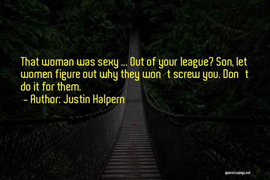 For Your Son Quotes By Justin Halpern