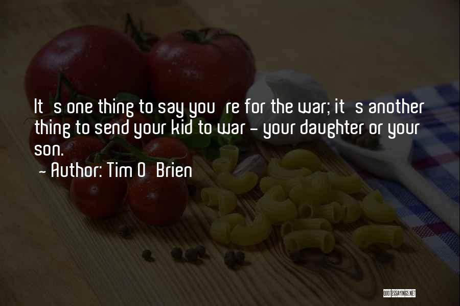 For Your Son Quotes By Tim O'Brien