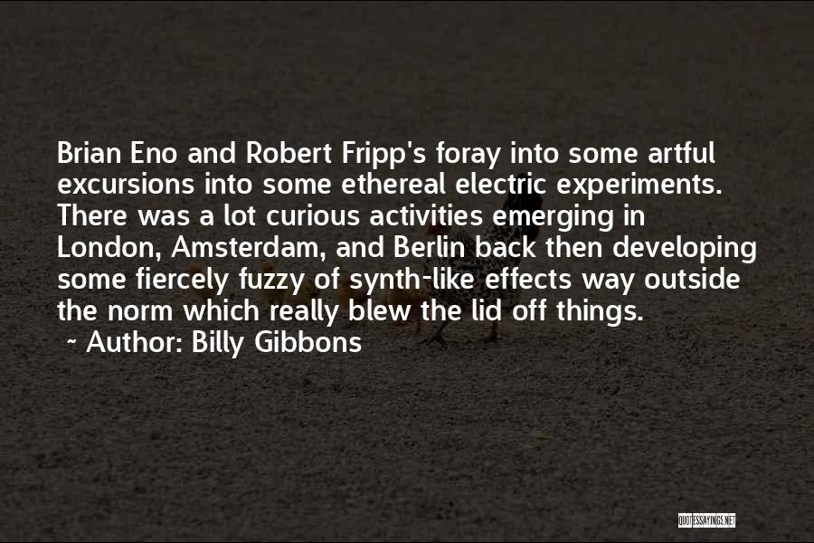 Foray Quotes By Billy Gibbons