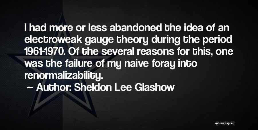 Foray Quotes By Sheldon Lee Glashow