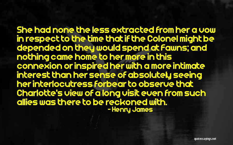 Forbear Quotes By Henry James