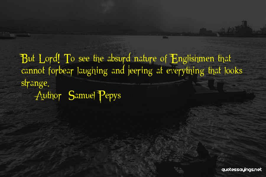 Forbear Quotes By Samuel Pepys