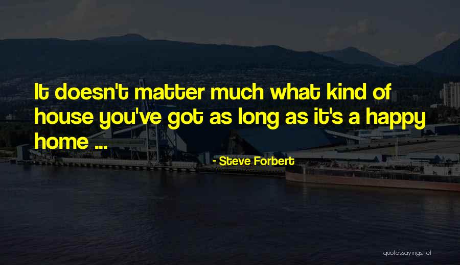 Forbert Steve Quotes By Steve Forbert Forbert Steve Quotes By Steve Forbert