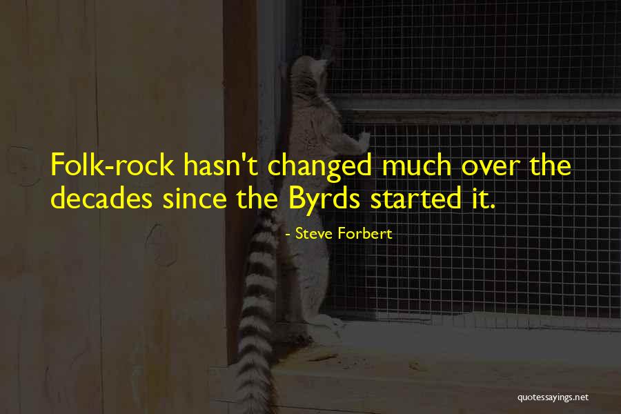 Forbert Steve Quotes By Steve Forbert Forbert Steve Quotes By Steve Forbert