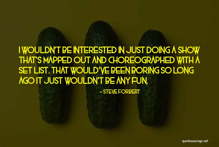 Forbert Steve Quotes By Steve Forbert Forbert Steve Quotes By Steve Forbert