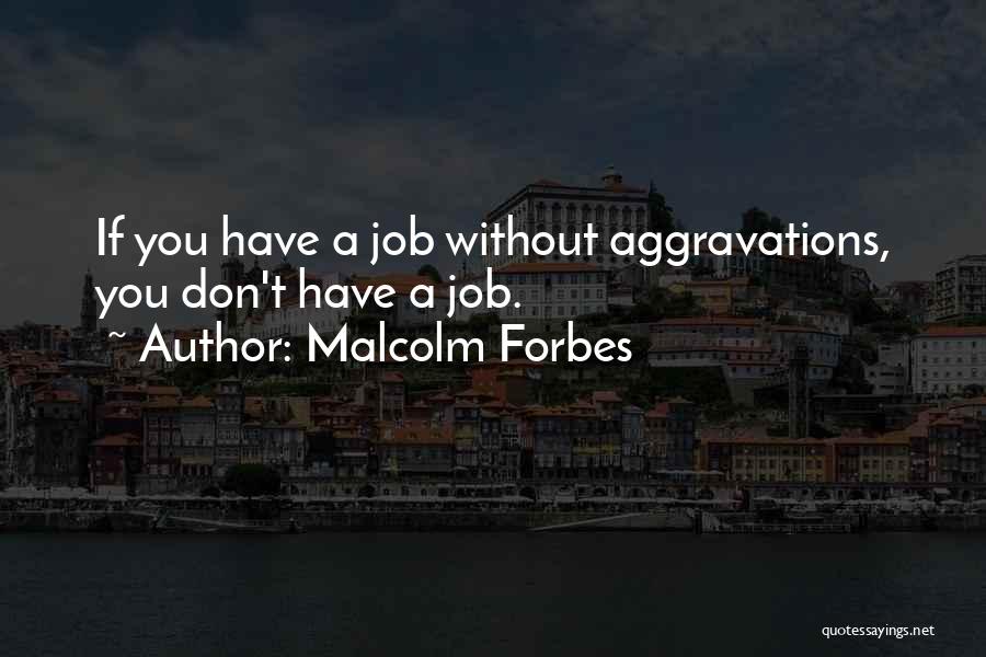 Forbes Quotes By Malcolm Forbes