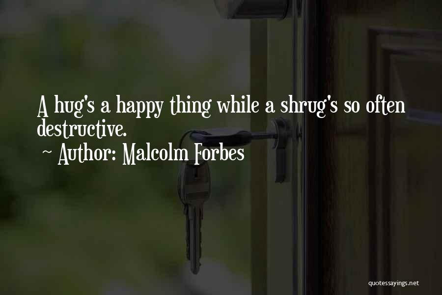 Forbes Quotes By Malcolm Forbes