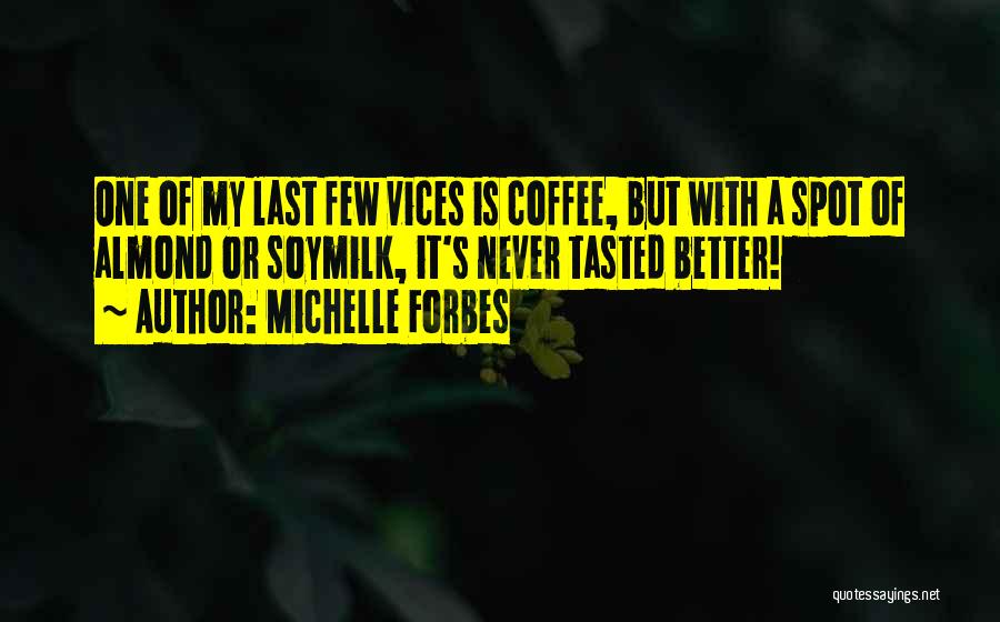 Forbes Quotes By Michelle Forbes