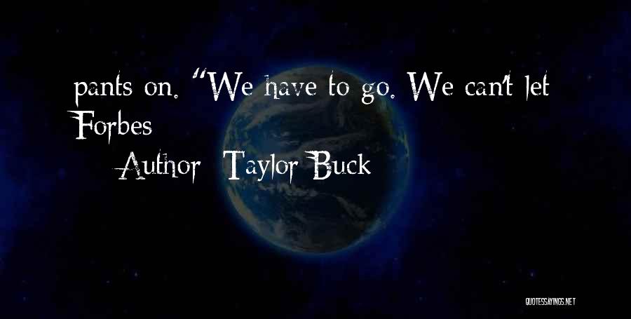 Forbes Quotes By Taylor Buck