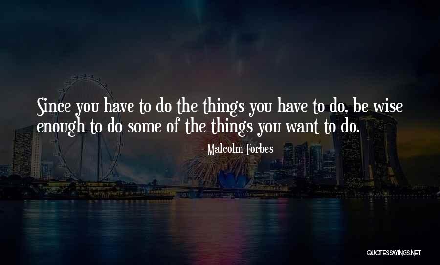 Forbes Wise Quotes By Malcolm Forbes Forbes Wise Quotes By Malcolm Forbes