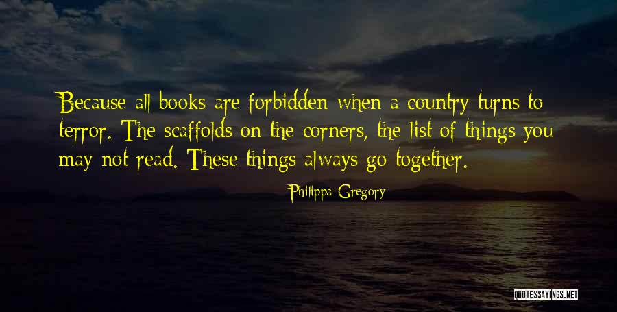 Forbidden Books Quotes By Philippa Gregory Forbidden Books Quotes By Philippa Gregory